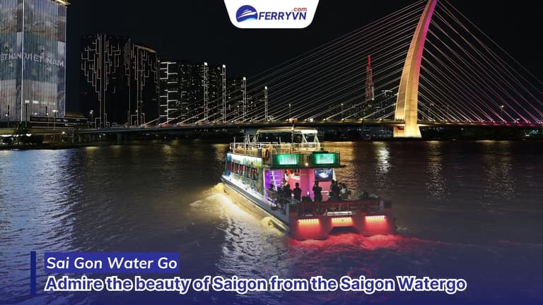 Admire the beauty of Saigon from the Saigon Watergo